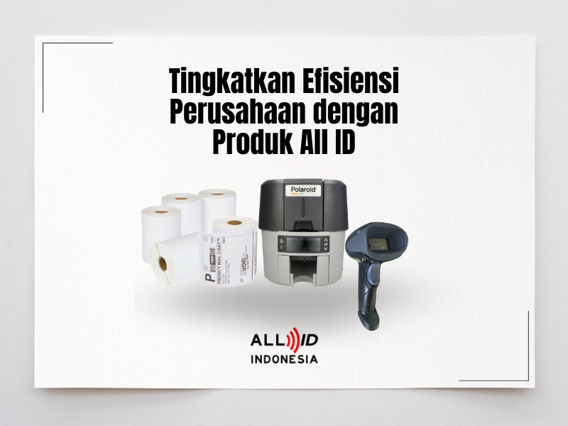 Tingkatkan Efisiensi Perusahaan dengan Produk All ID