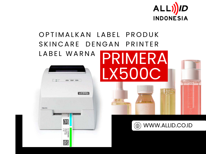 Optimalkan Label Produk Skincare dengan Printer Label Warna Primera LX500c